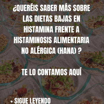 DIETAS BAJAS EN HISTAMINA FRENTE A HISTAMINOSIS ALIMENTARIA NO ALERGICA (HANA)