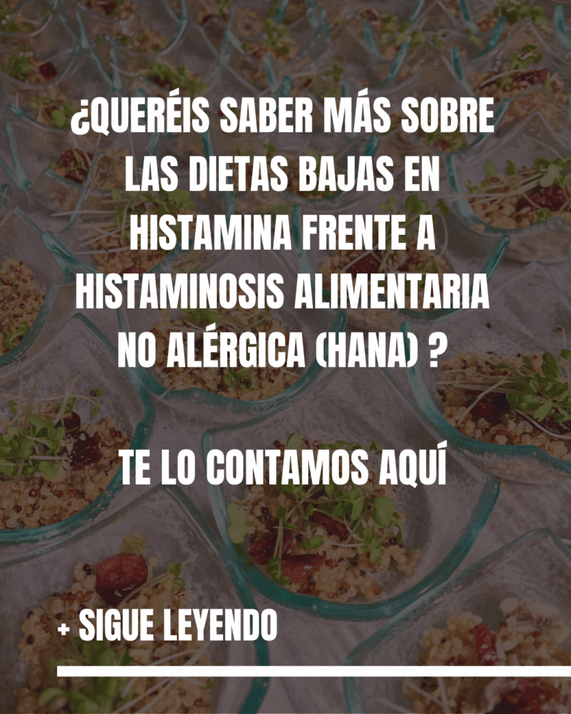 DIETAS BAJAS EN HISTAMINA FRENTE A HISTAMINOSIS ALIMENTARIA NO ALERGICA (HANA)